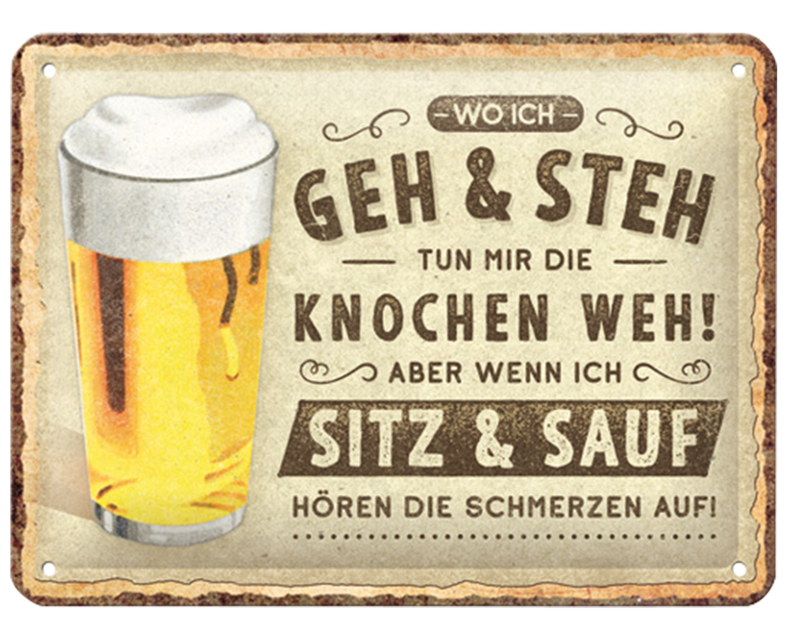 Blechschild Wo ich Geh und  Steh...