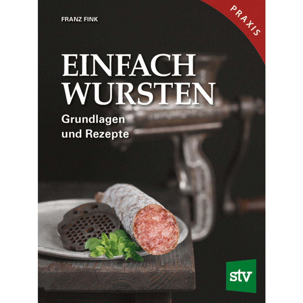 Einfach Wursten - Grundlagen und Rezepte