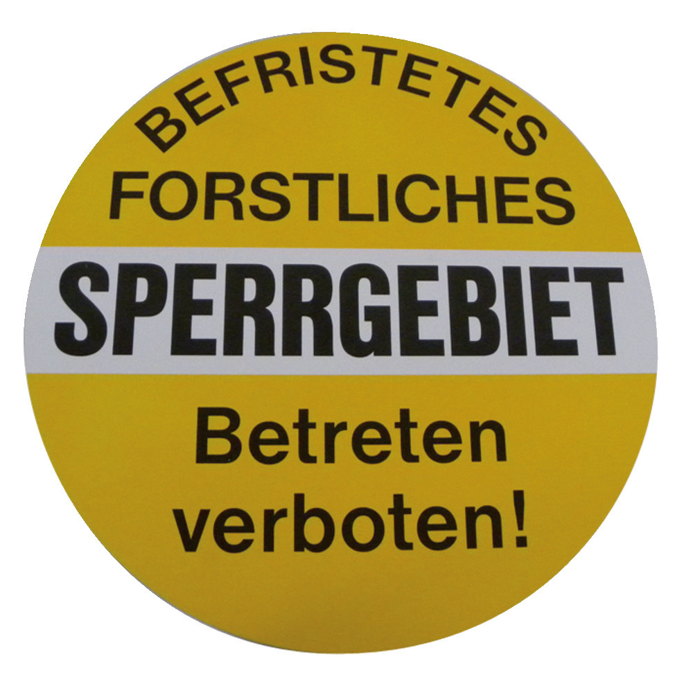 Warntafel 'Befristetes Forstliches Sperrgebiet - Betreten verboten!'