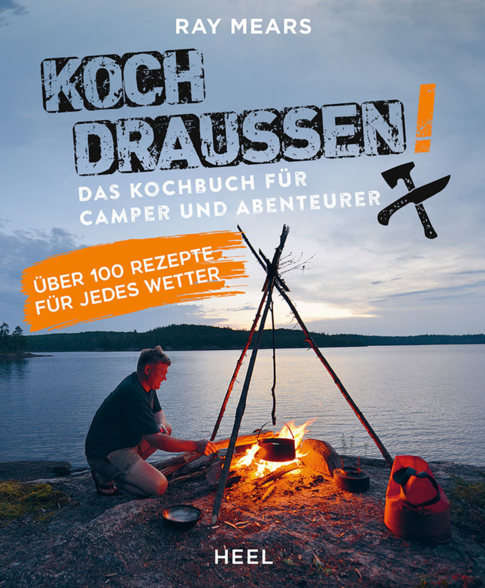 Koch draußen Das Kochbuch für  Camper und Abenteurer