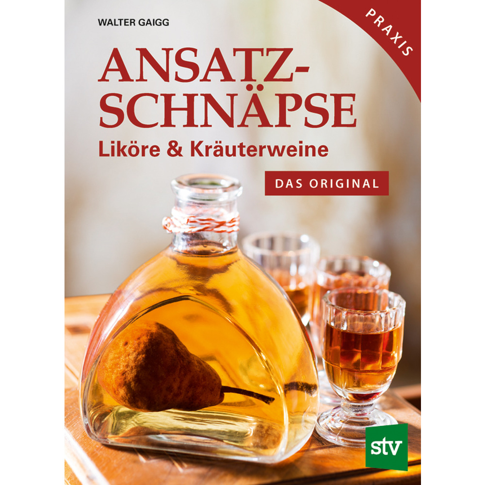 Ansatzschnäpse, Liköre und Kräuterweine